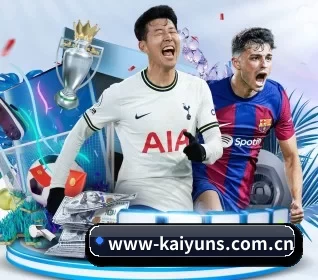 开云体育 APP | Kaiyun Sports